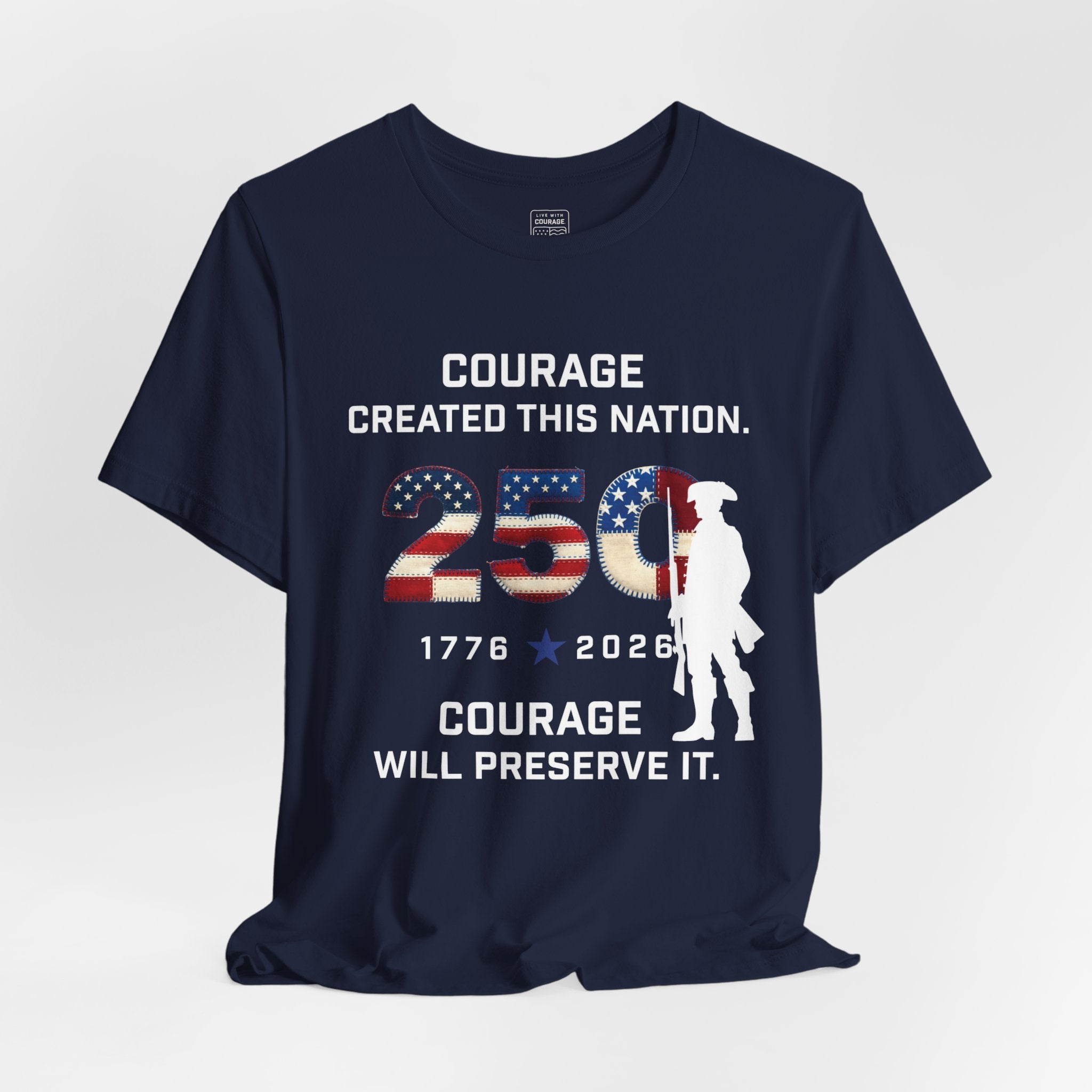 Navy Courage 250th Anniversary T-Shirt | America 250 Patriotic Tee