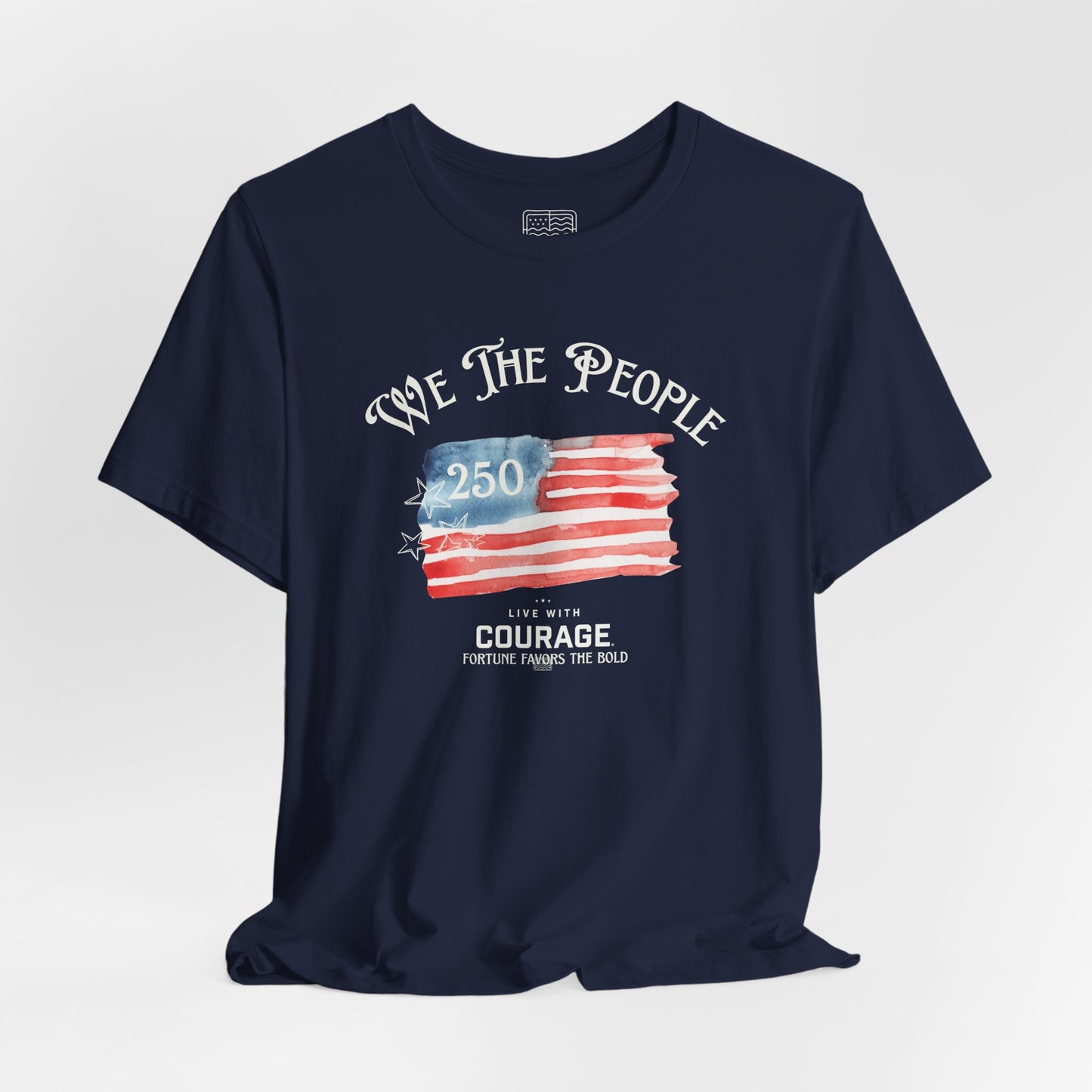 We The People 250 Flag T-Shirt – Courage & Freedom Patriotic Tee
