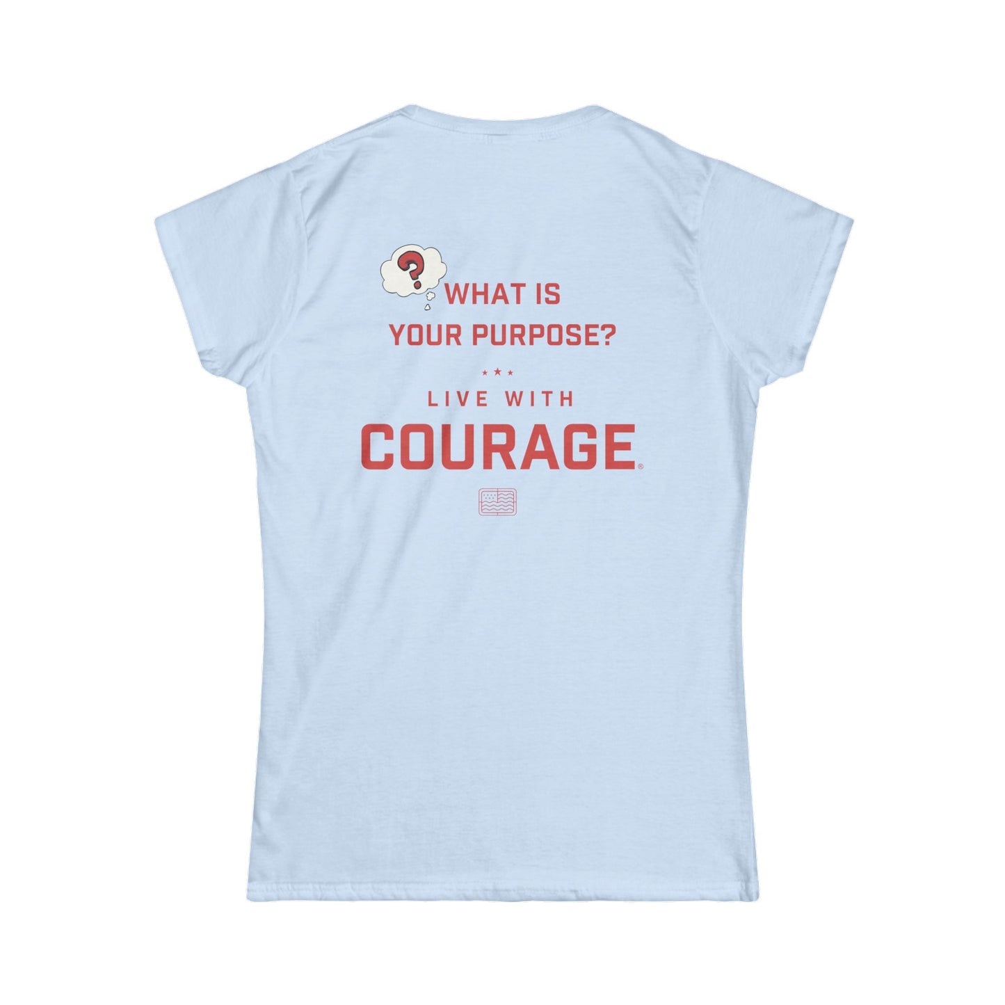 What is Your Purpose? Women's Softstyle Tee