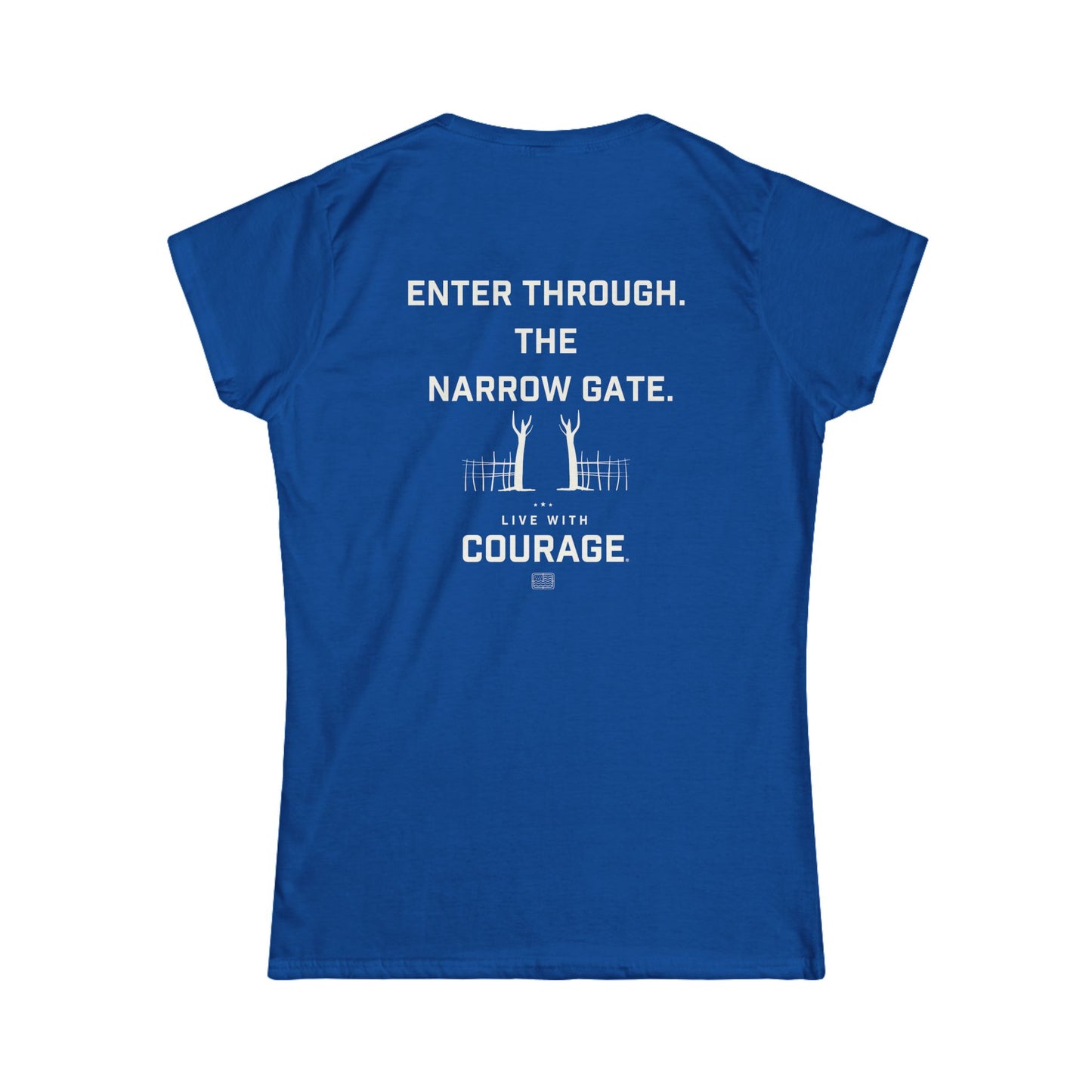 Enter Through Narrow Gate Women's Softstyle Tee