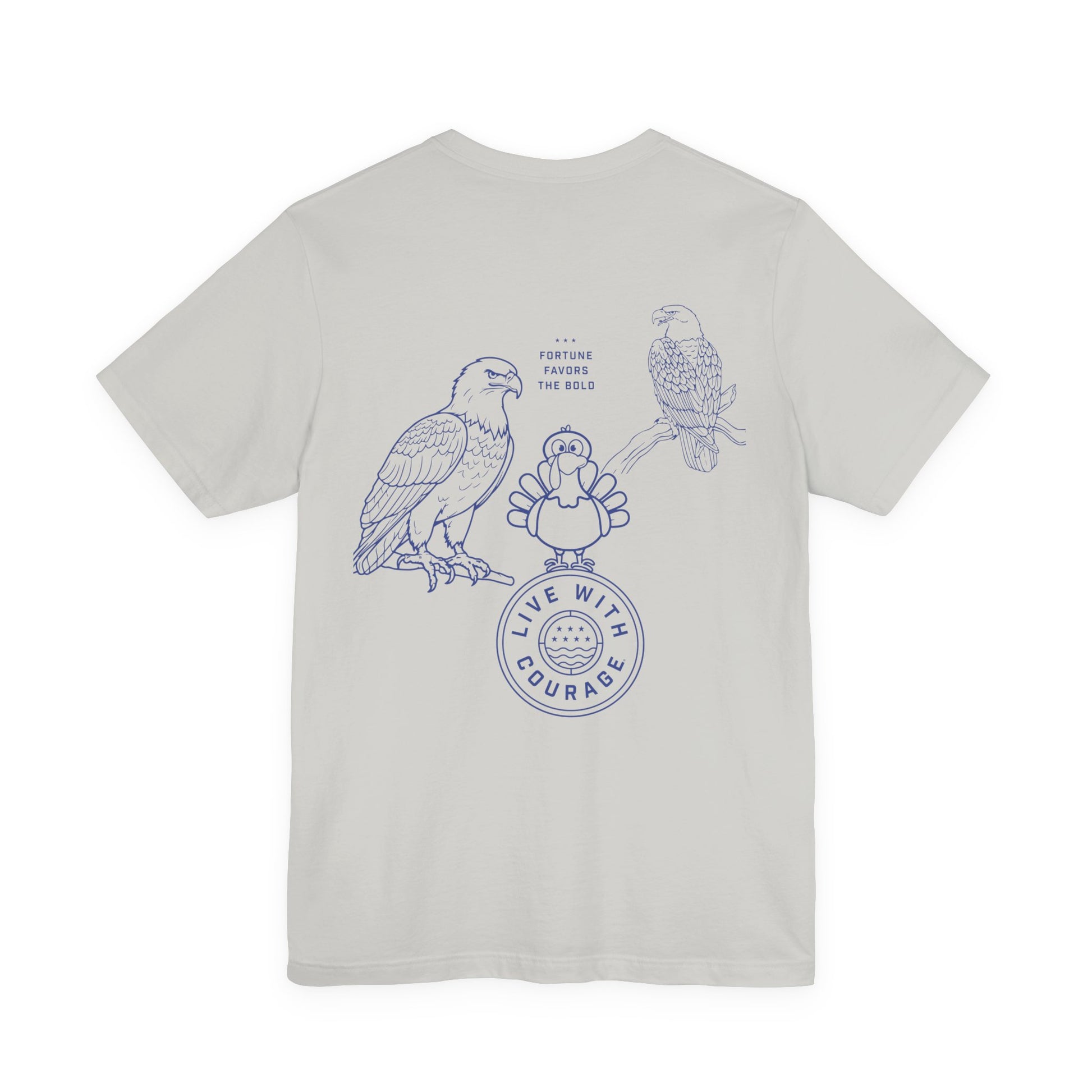 A grey t-shirt with a blue graphic on the back showing two eagles perched near a cartoon turkey standing atop the "Live With Courage®" logo, under the phrase “Fortune Favors the Bold.” 