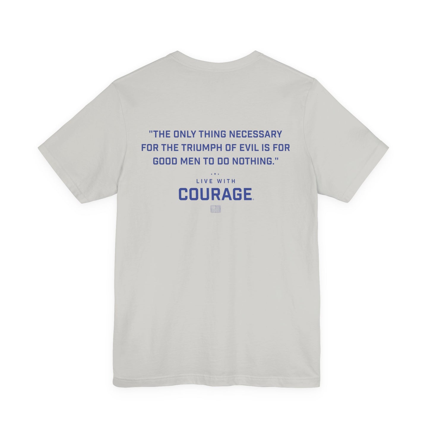 Triumph of Evil Quote T-Shirt – Courage to Act