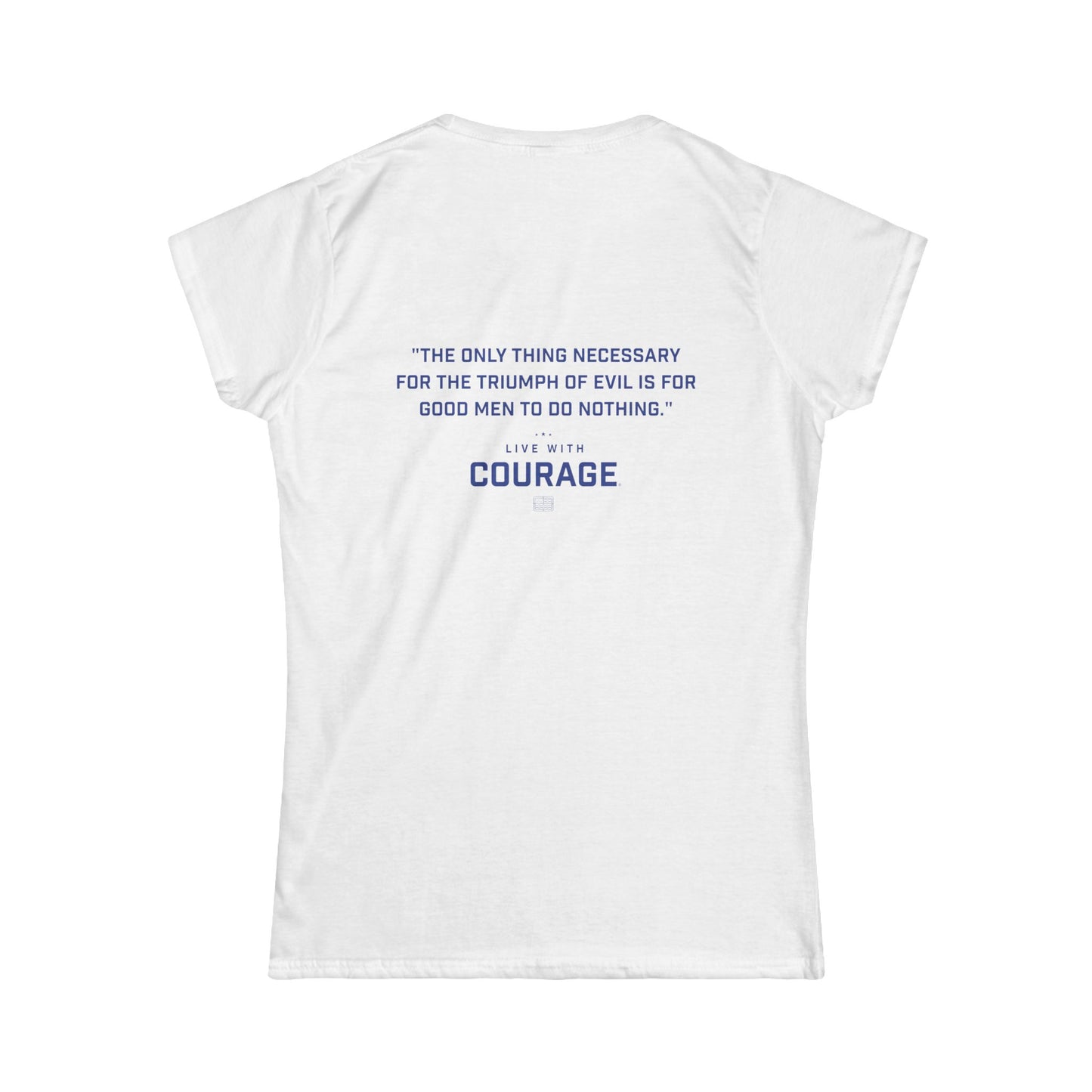 Triumph of Evil Quote Women's Shirt - Courage to Act
