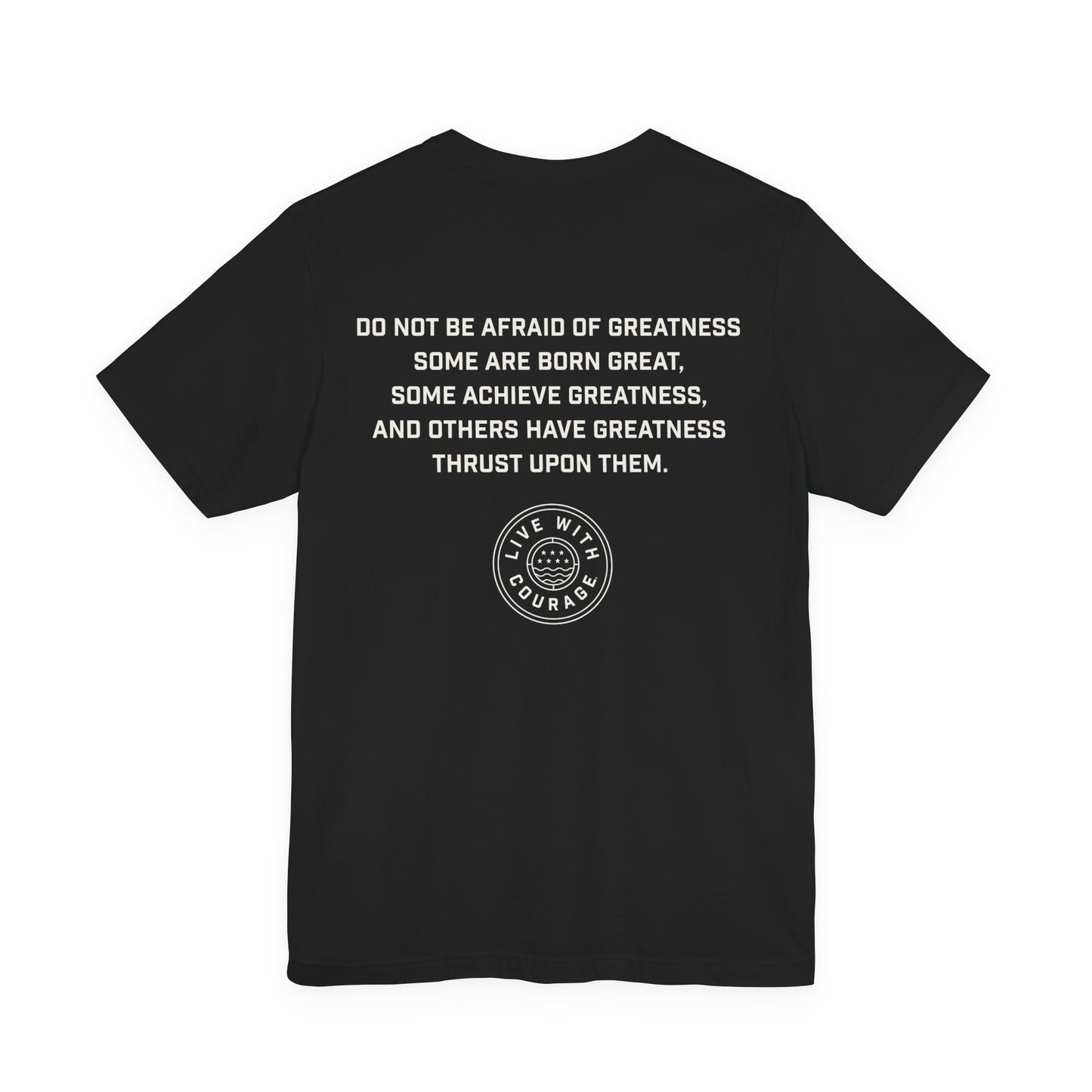 Do Not Fear Greatness Shakespeare Quote Unisex T-Shirt | Live With Courage®
