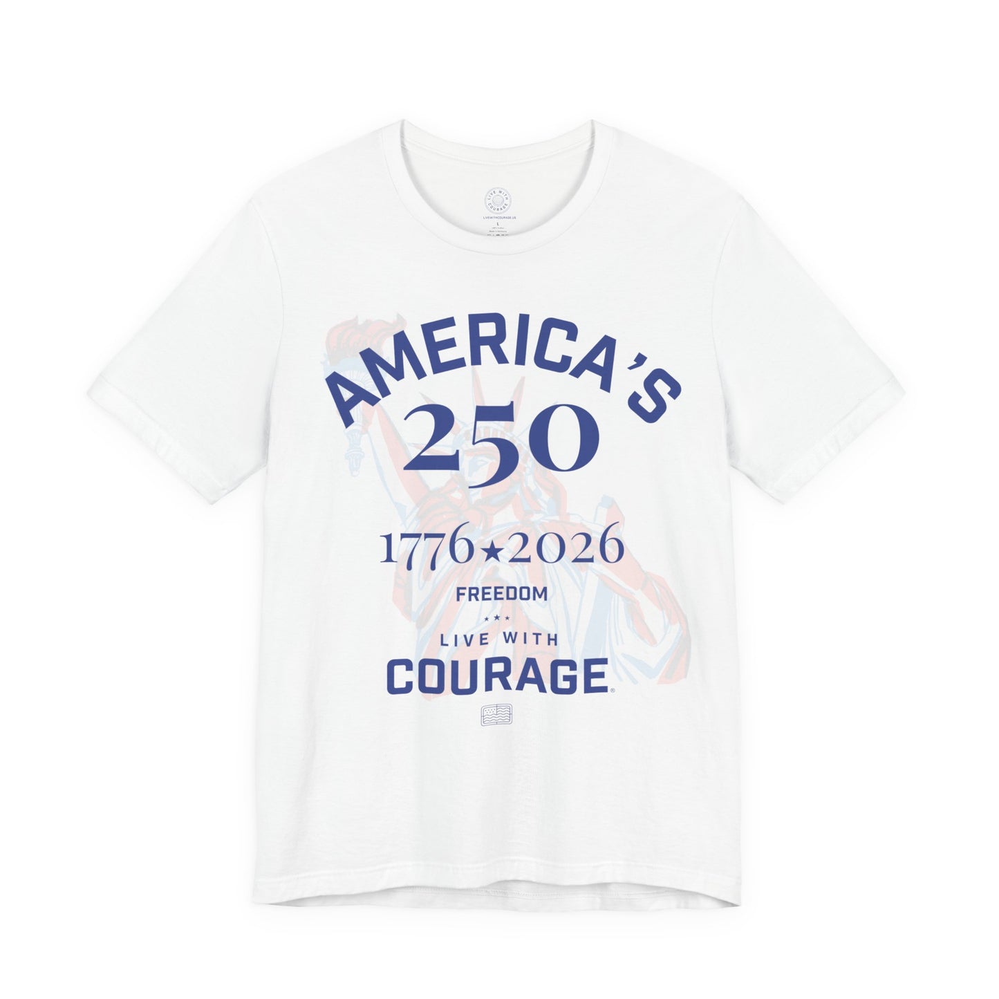 America’s 250 Shirt – Freedom & Courage Patriotic T-Shirt (1776–2026)