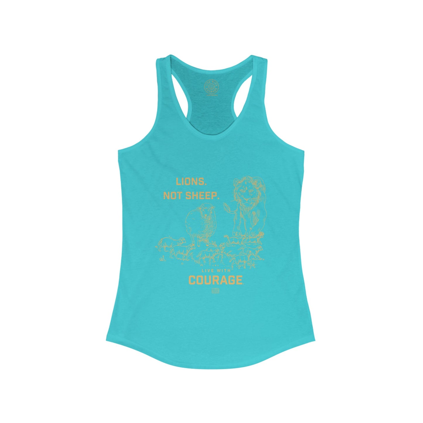 Turquoise women's racerback tank top with bold gold "Lions Not Sheep" text on the front. Christian-inspired patriotic design from Live With Courage®.