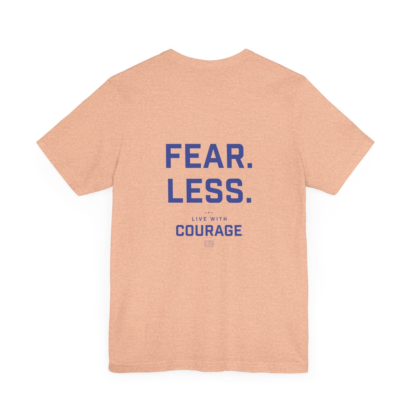 Fear. Less. Unisex Short Sleeve Tee
