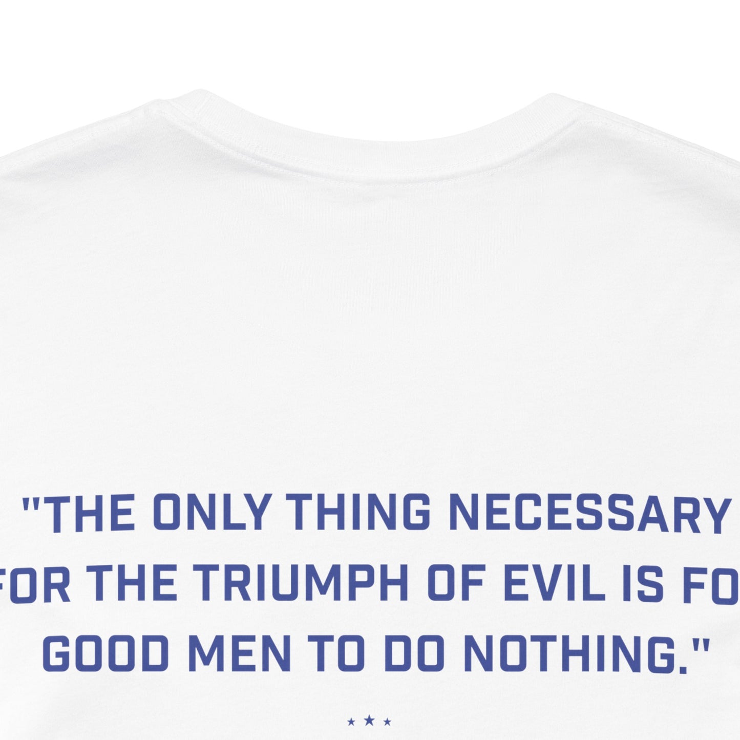 Triumph of Evil Quote T-Shirt – Courage to Act