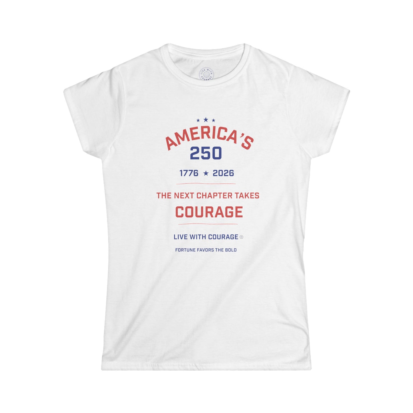 white t shirt with America's 250 and Courage on the front
