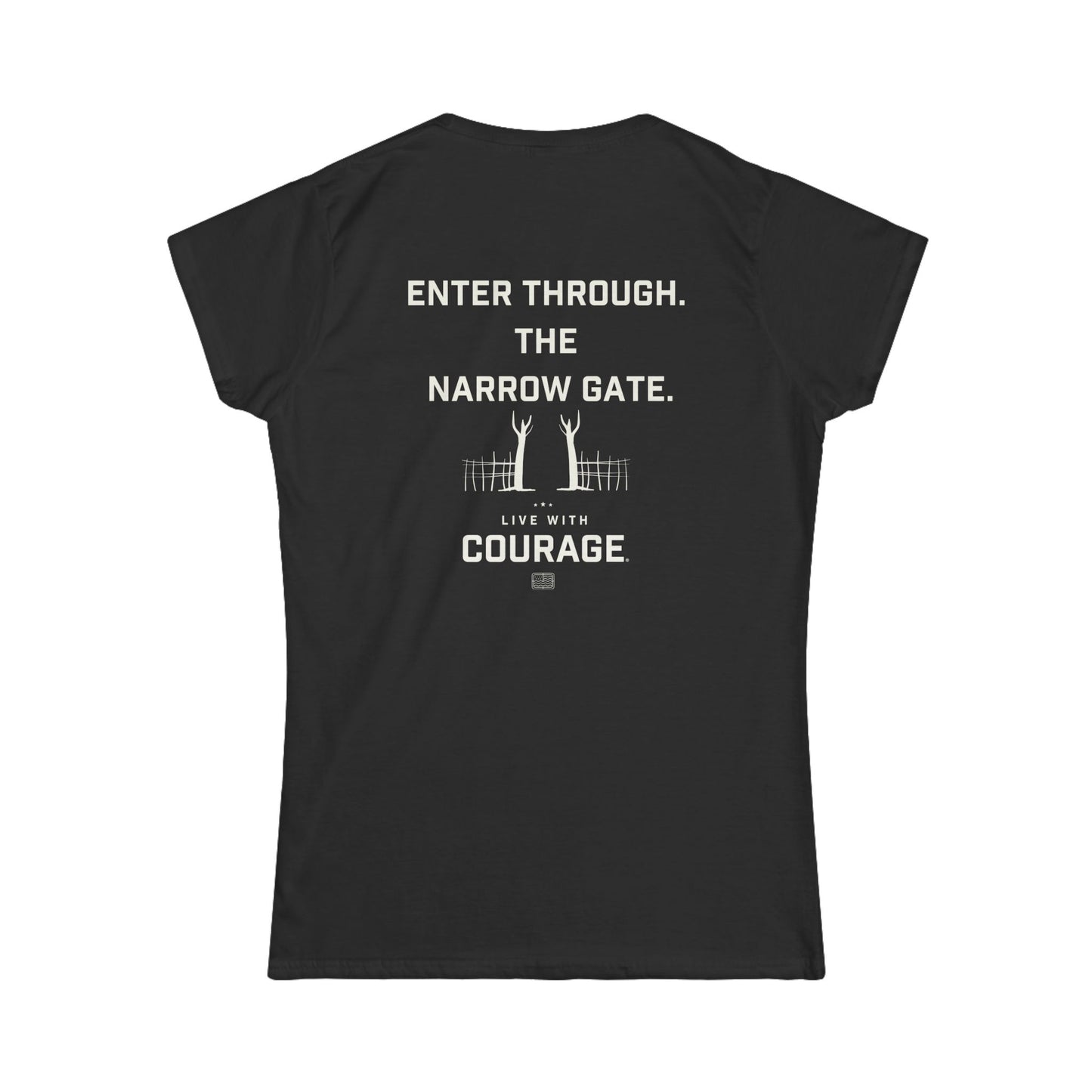 Enter Through Narrow Gate Women's Softstyle Tee