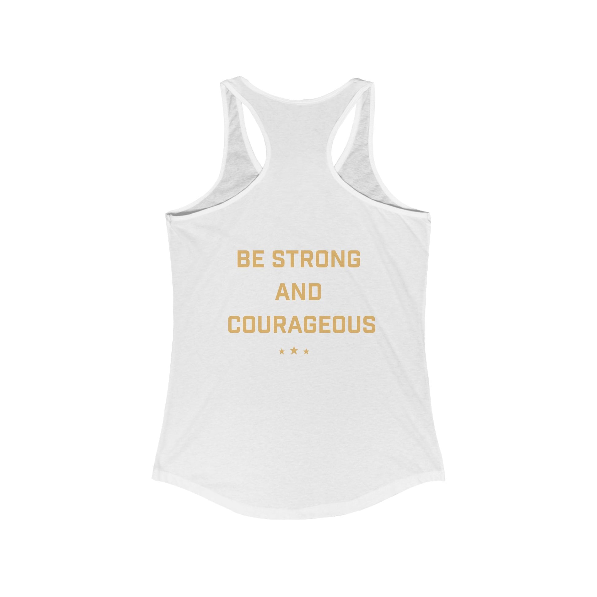 Back of white women's racerback tank top with bold gold "Be Strong and Courageous". Christian-inspired patriotic design from Live With Courage®