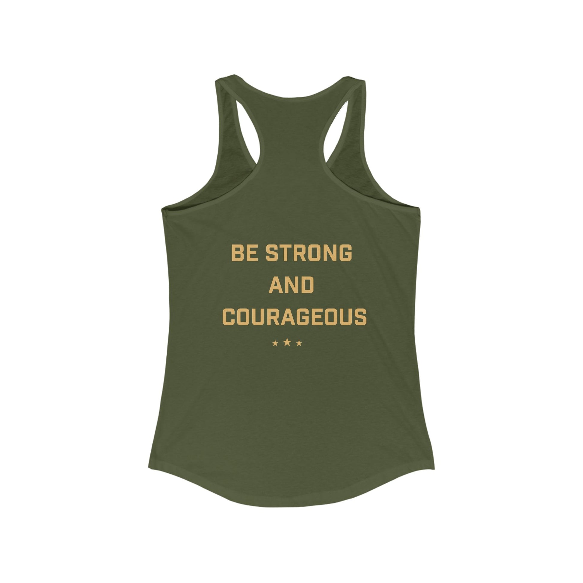 Back of army green women's racerback tank top with bold gold "Be Strong and Courageous". Christian-inspired patriotic design from Live With Courage®