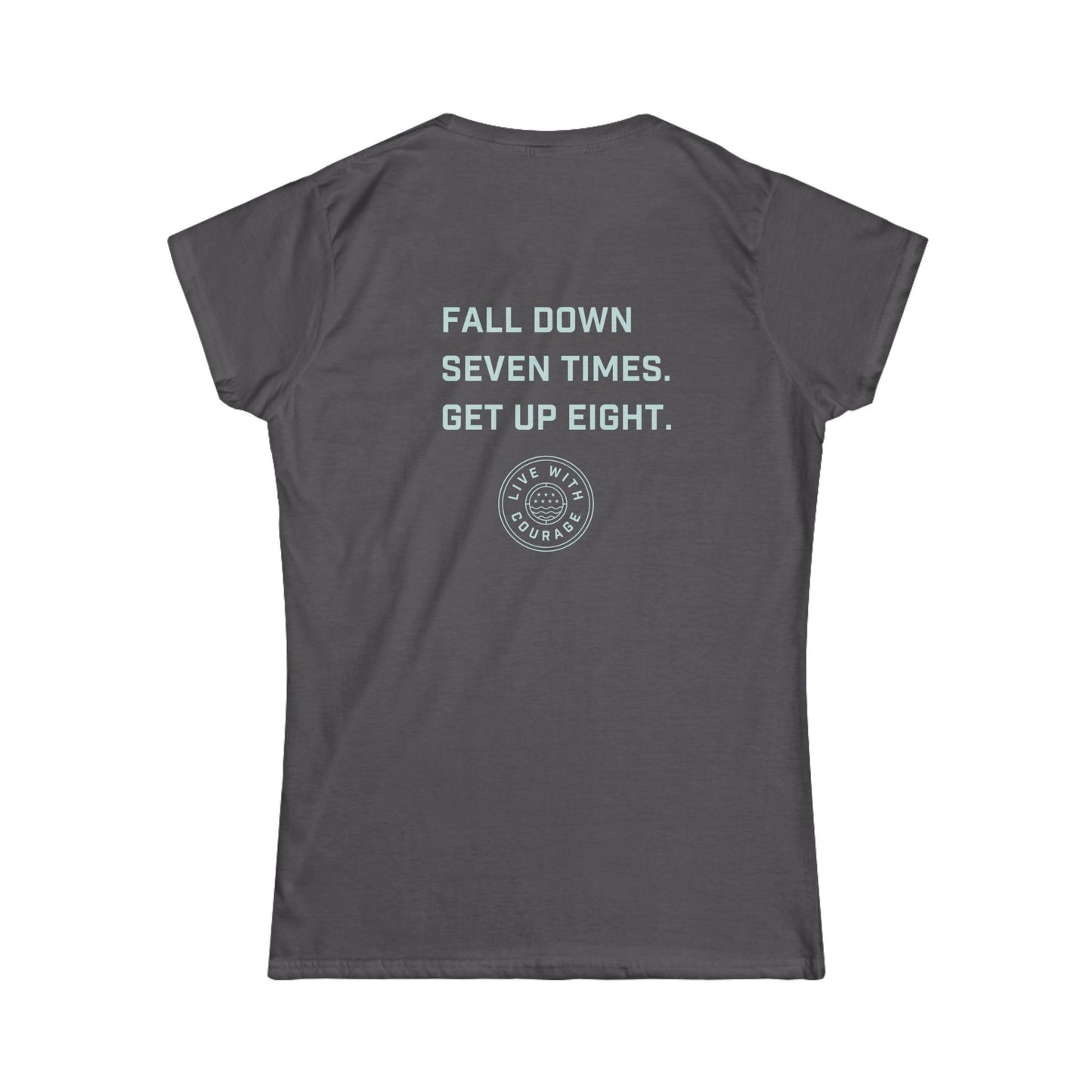 Fall Down Seven Times Women's Softstyle Tee