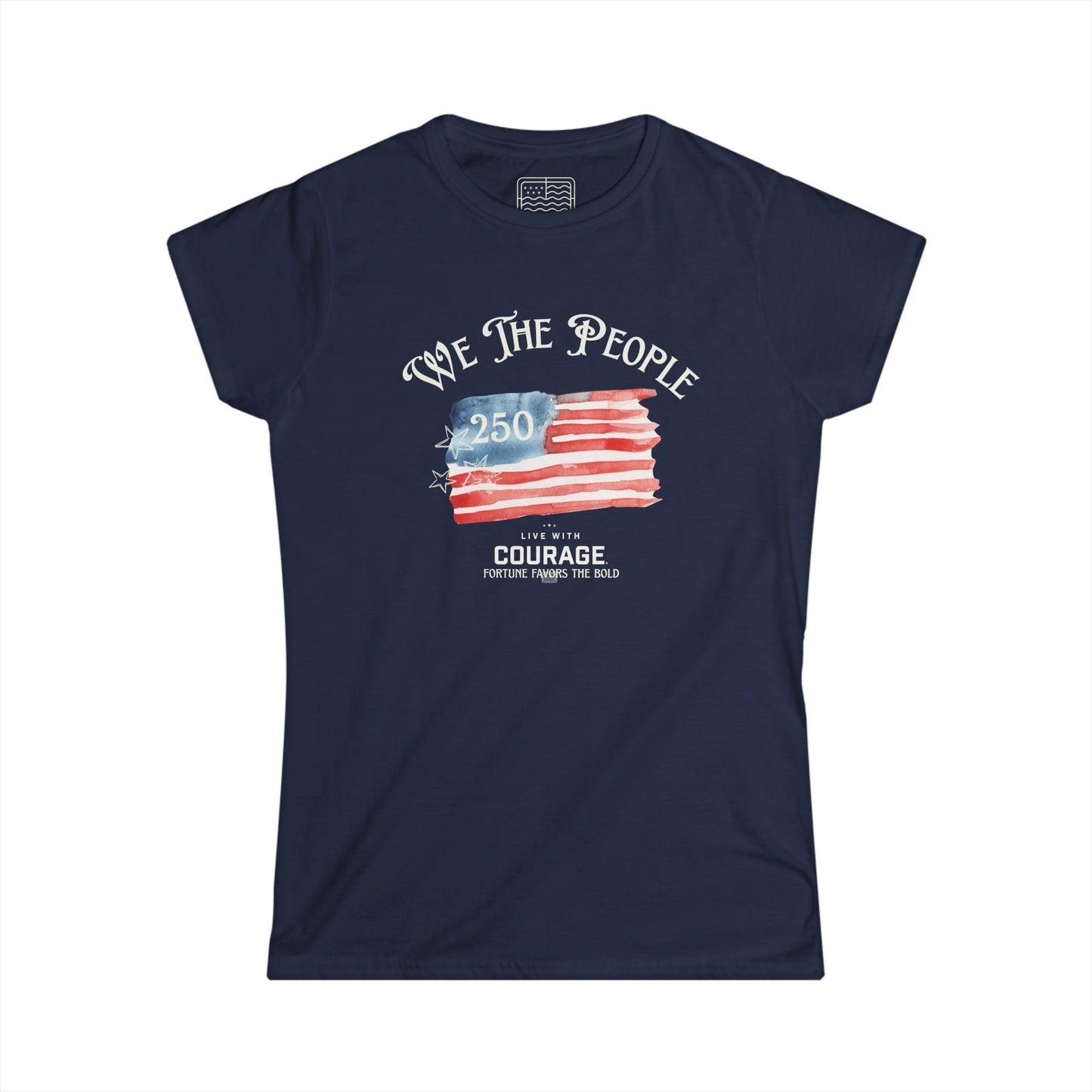 We The People 250 Patriotic Women's Tee — Courage & Freedom Flag Design