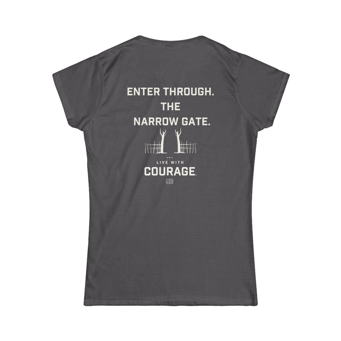 Enter Through Narrow Gate Women's Softstyle Tee
