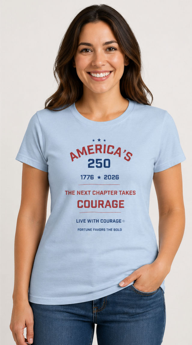 America’s 250 Courage Women’s T-Shirt – 1776–2026