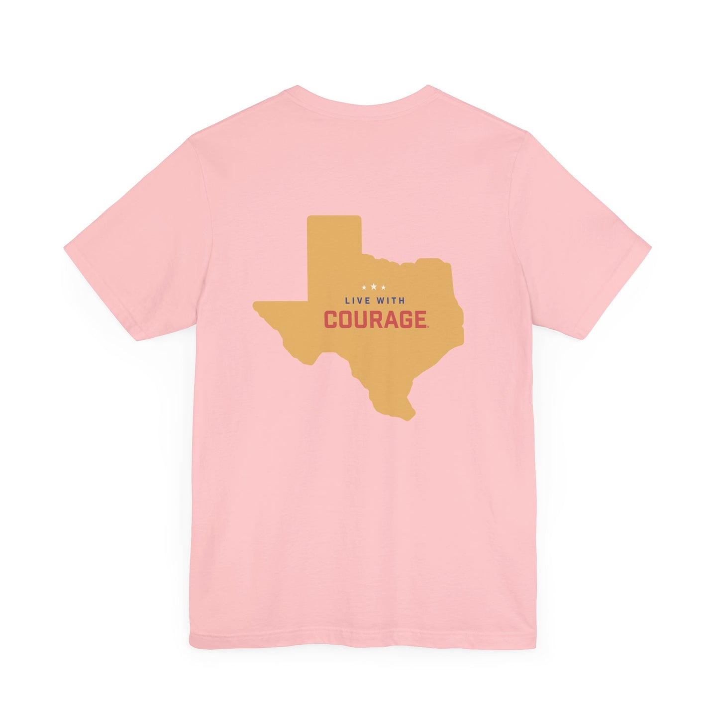 a pink t shirt with the outline of the state of Texas in gold and the words Live With Courage®️ in red white and blue in the center.